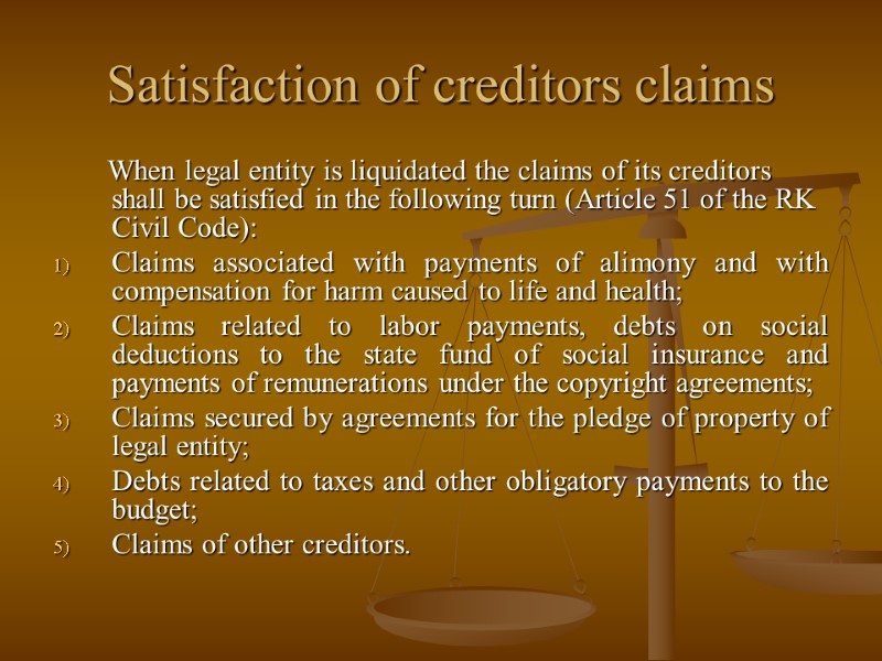 Satisfaction of creditors claims          